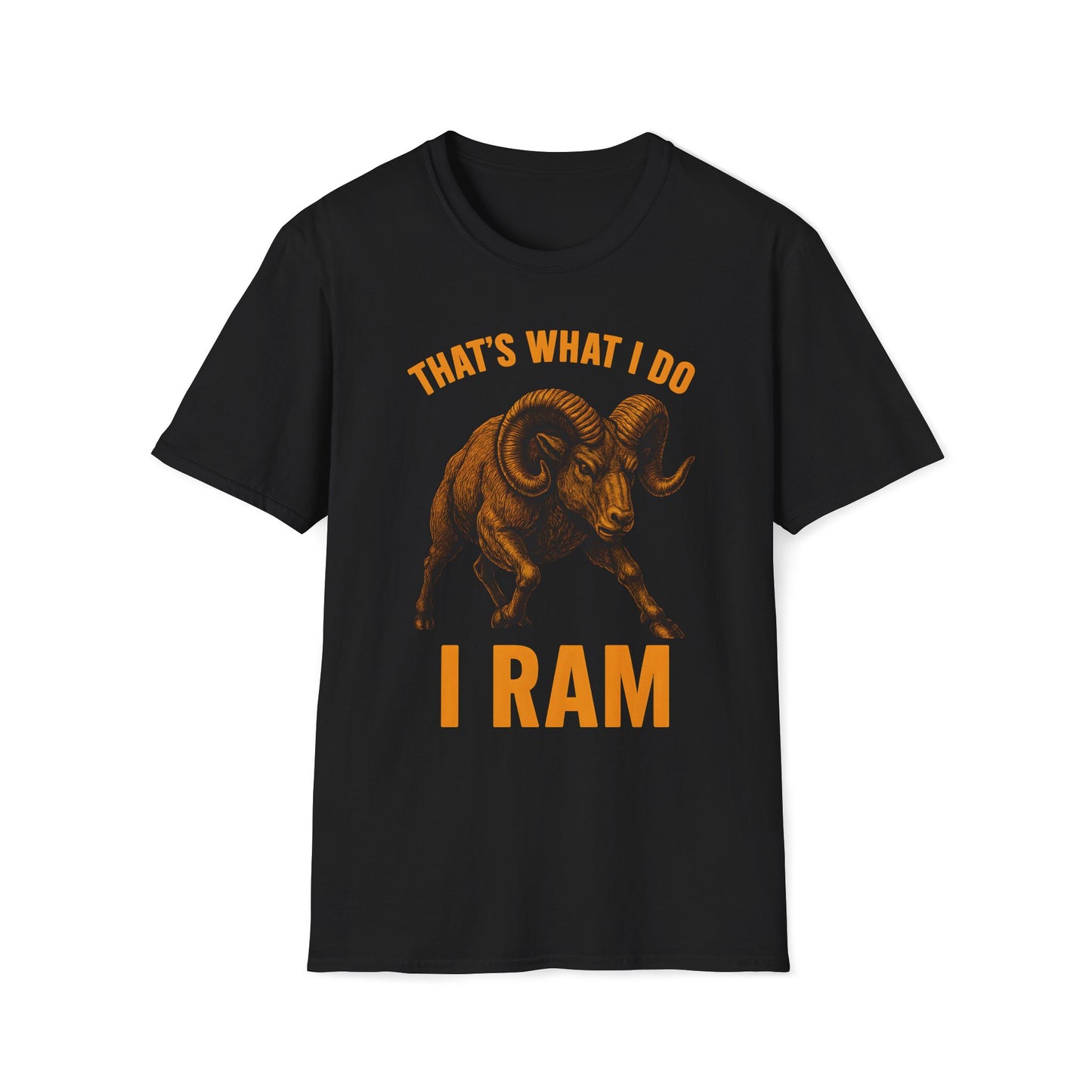 That's What I Do I Ram T-Shirt