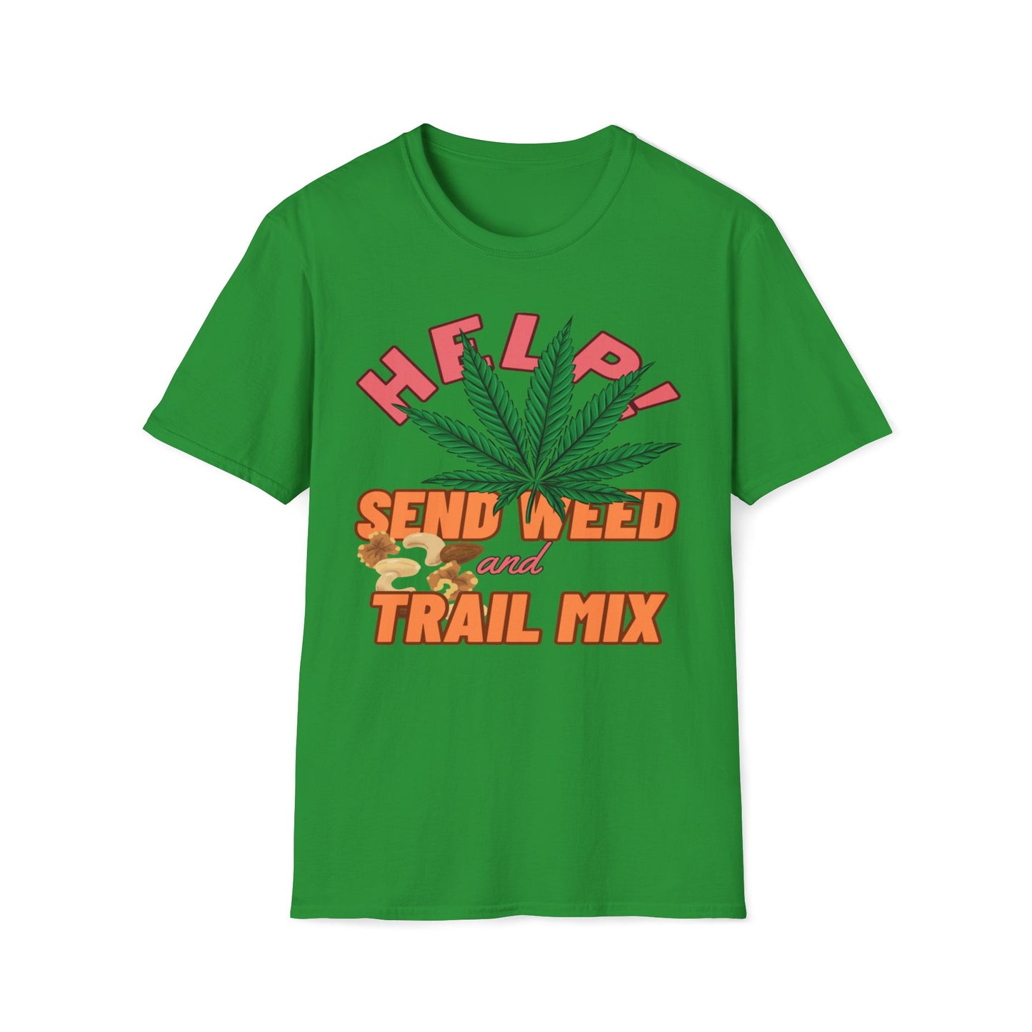 Help! Send Weed and Trail Mix T-Shirt