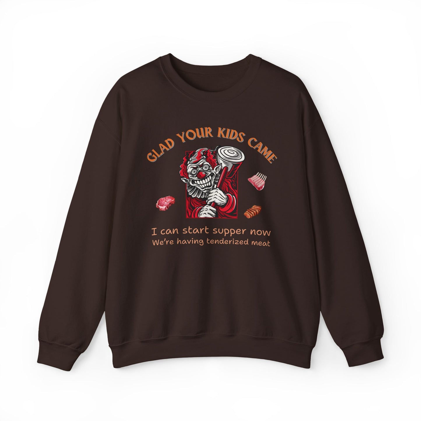 Glad Your Kids Came Tenderized Meat Crewneck