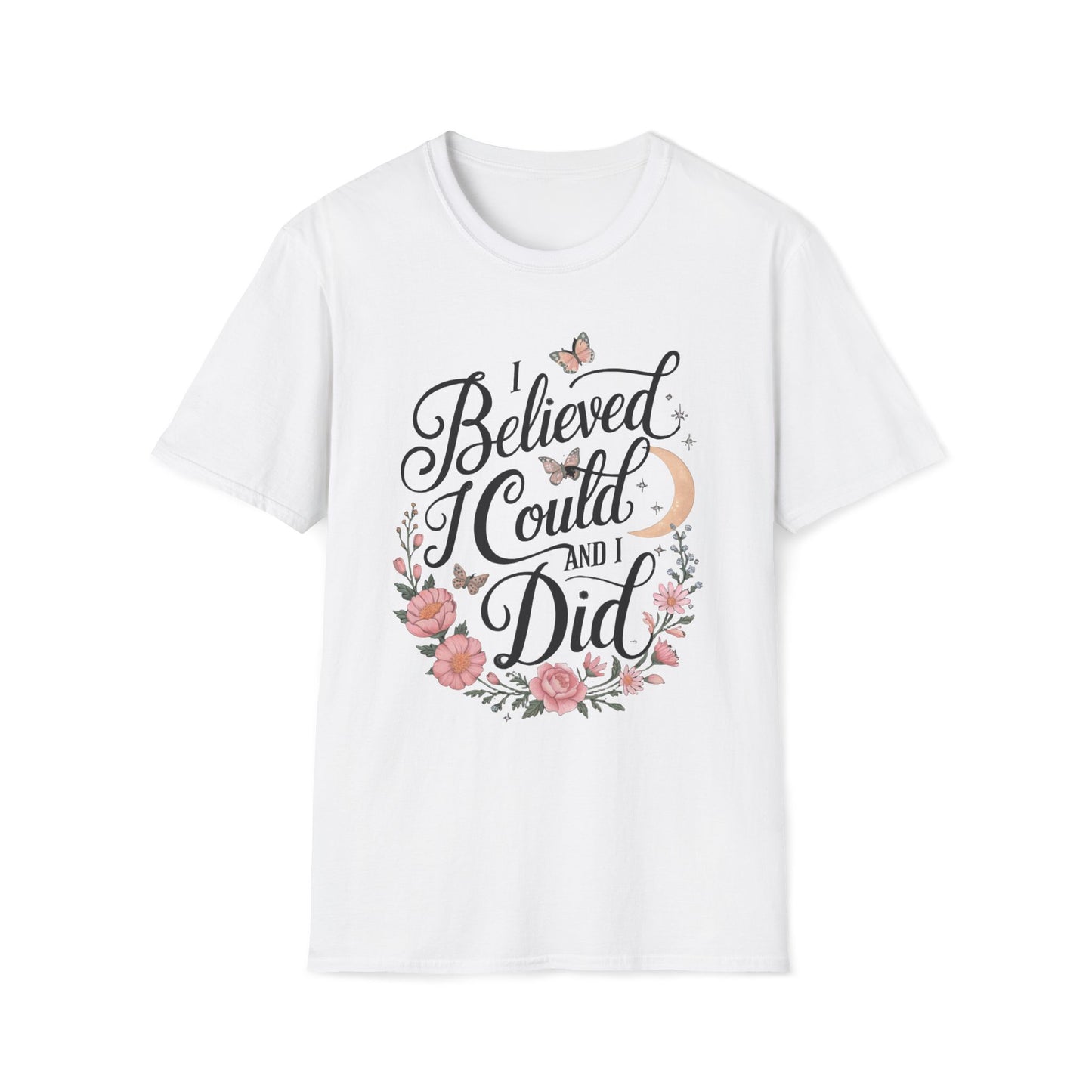 I Believed I Could And I Did T-Shirt