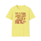 Not a Thing Looks Good On You! Wear It For Me T-Shirt