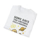 Some Days The Universe Feels Personal T-Shirt