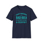 That Sounds Like A Bad Idea, Do You Have The Rope & Cuffs T-Shirt