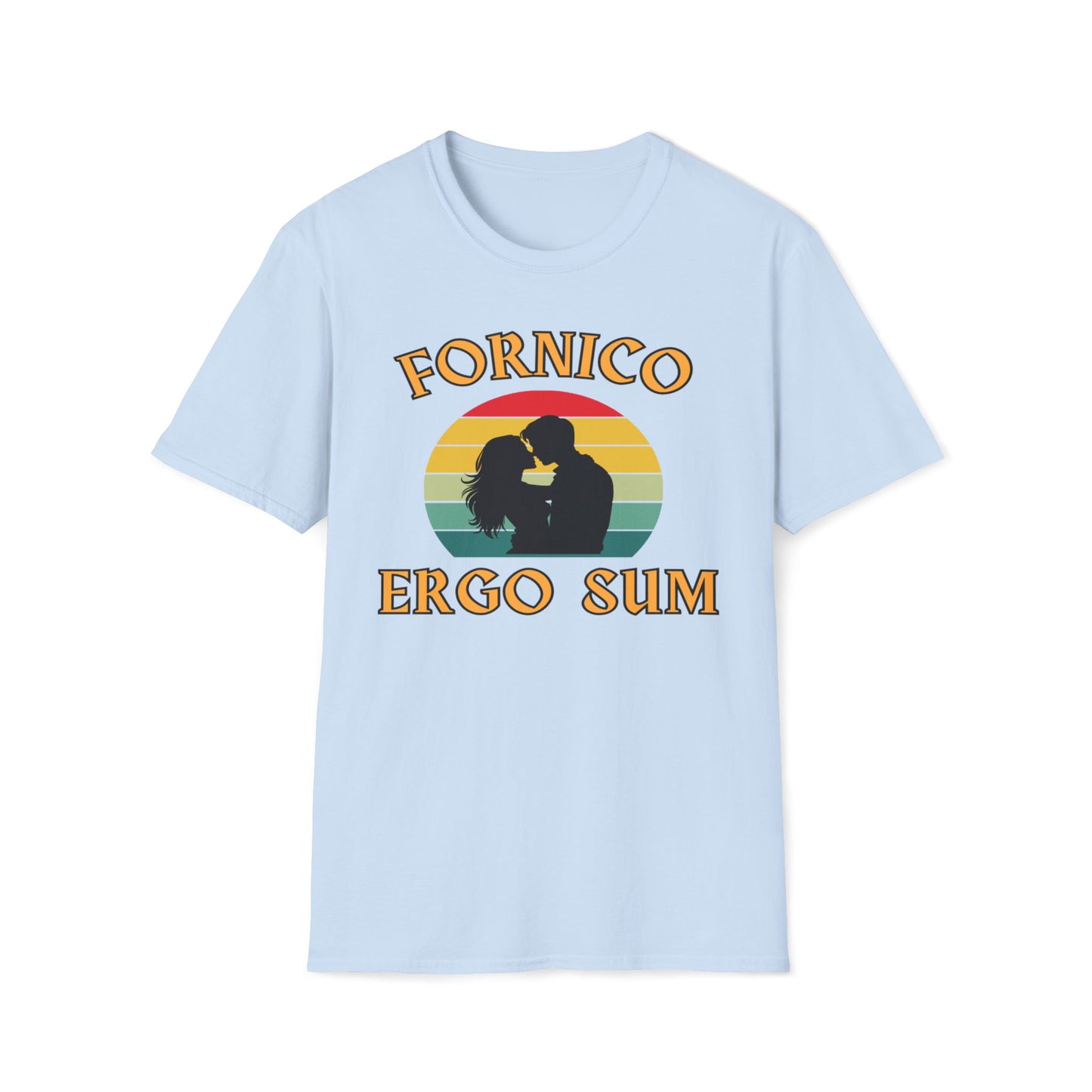 Fornico Ergo Sum (... therefore, I am) T-Shirt