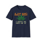 If You Don't Smell Weed, I Must Be Out Of It T-Shirt