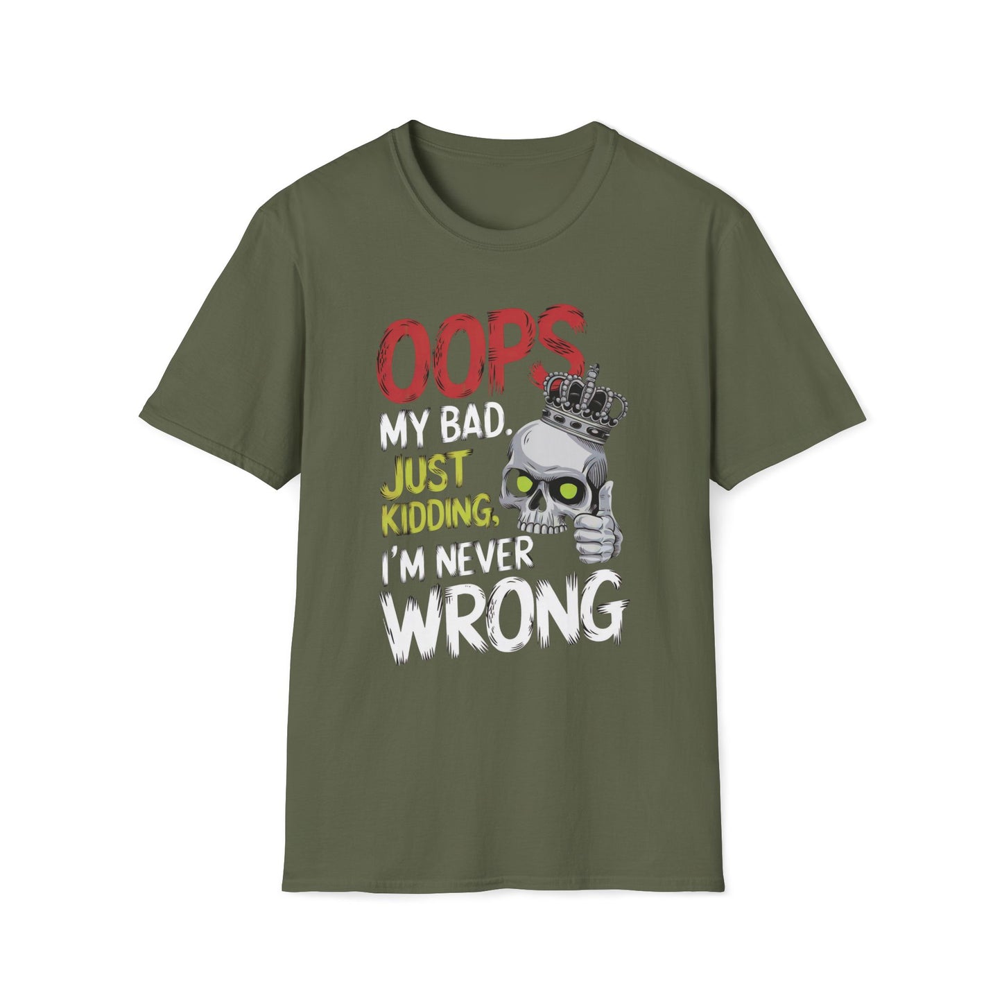 Oops Just Kidding I'm Never Wrong T-Shirt
