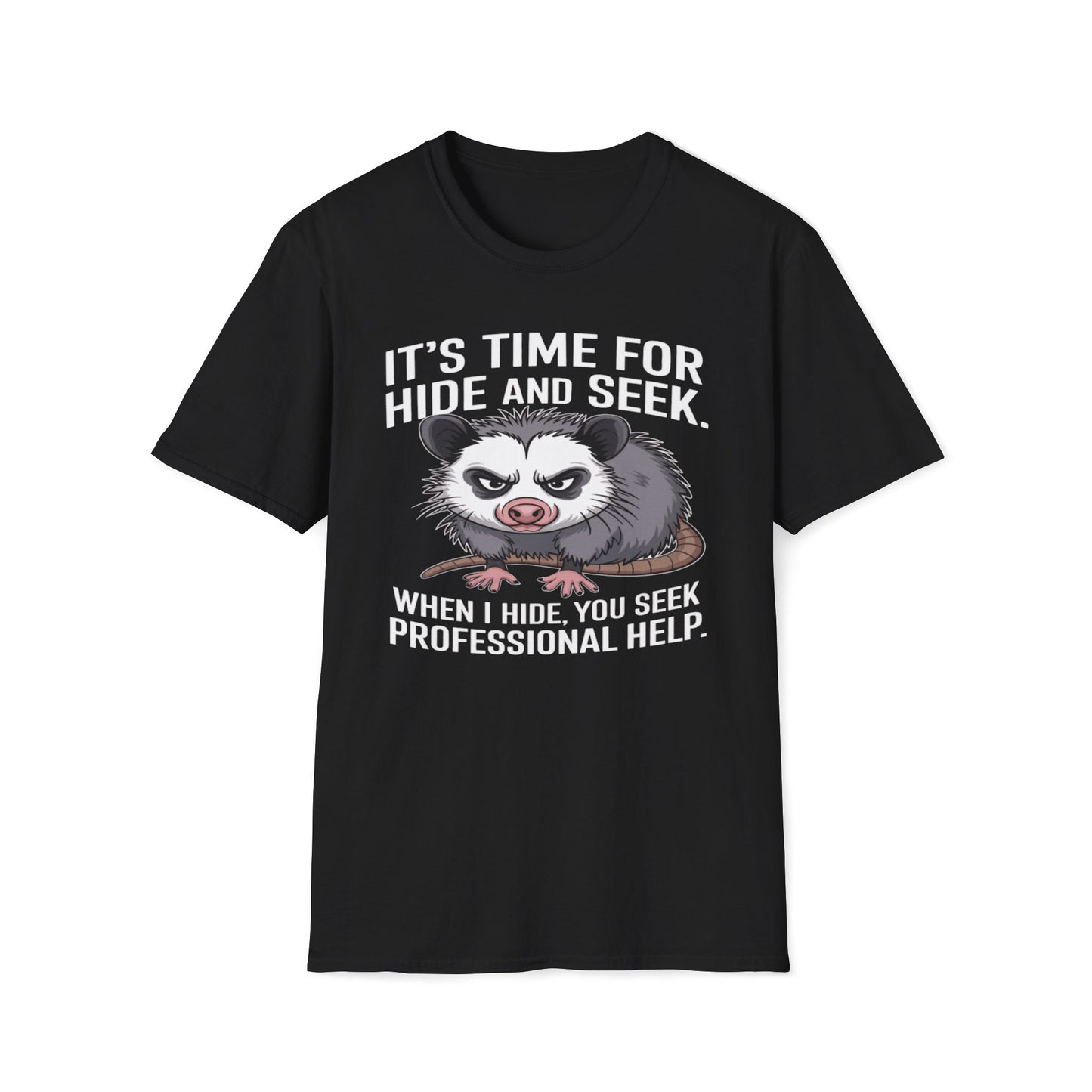 It's Time For Hide and Seek - When I Hide, You Seek Professional Help T-Shirt