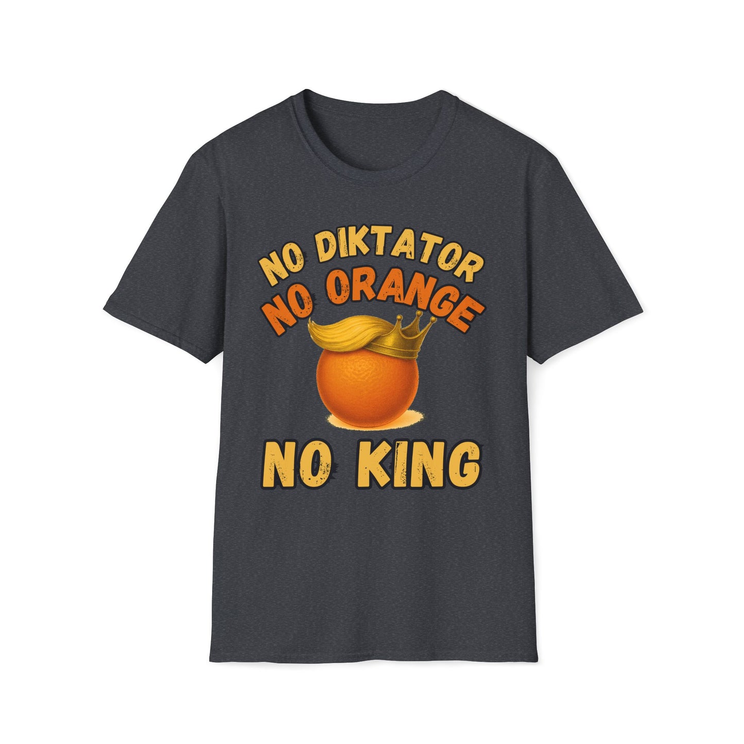 No Diktator No Orange No King T-Shirt