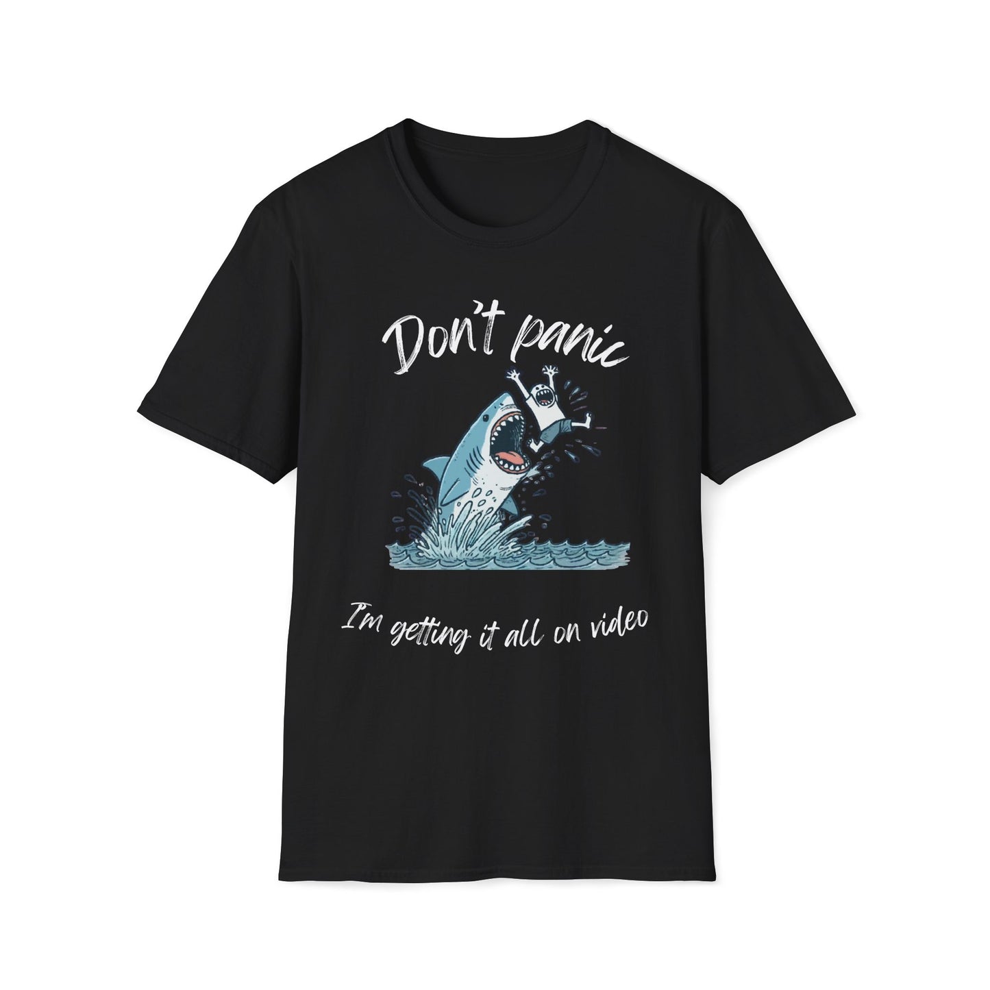 Don't Panic I'm Getting It All On Video Shark T-Shirt