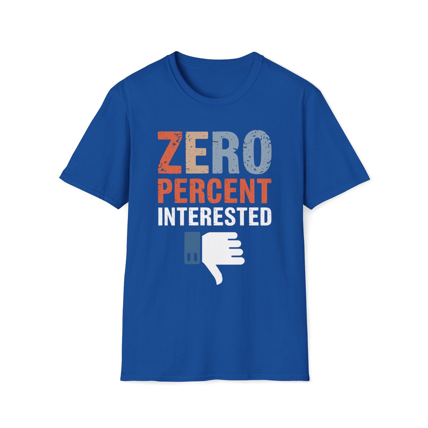 Zero Percent Interested T-Shirt