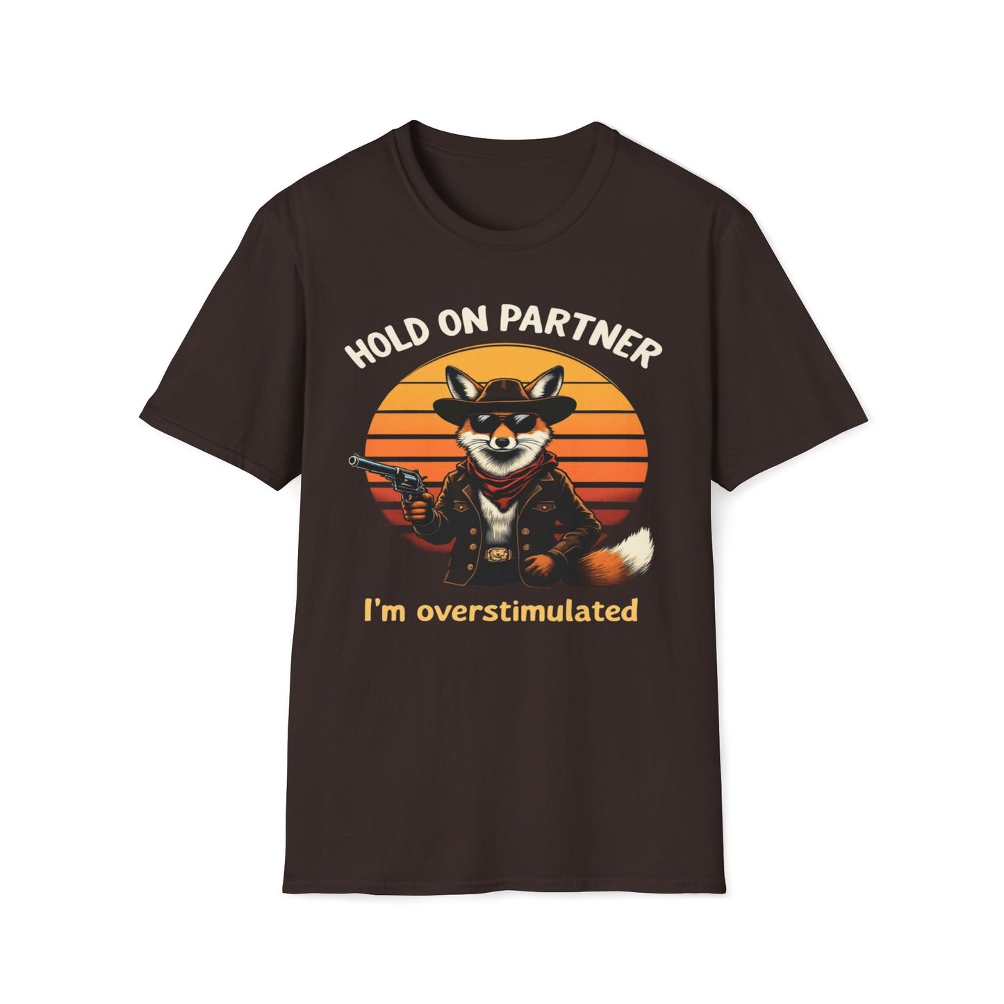 Hold On Partner I'm Overstimulated T-Shirt