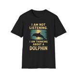 I Am Not Listening.  I Am Thinking About A Dolphin