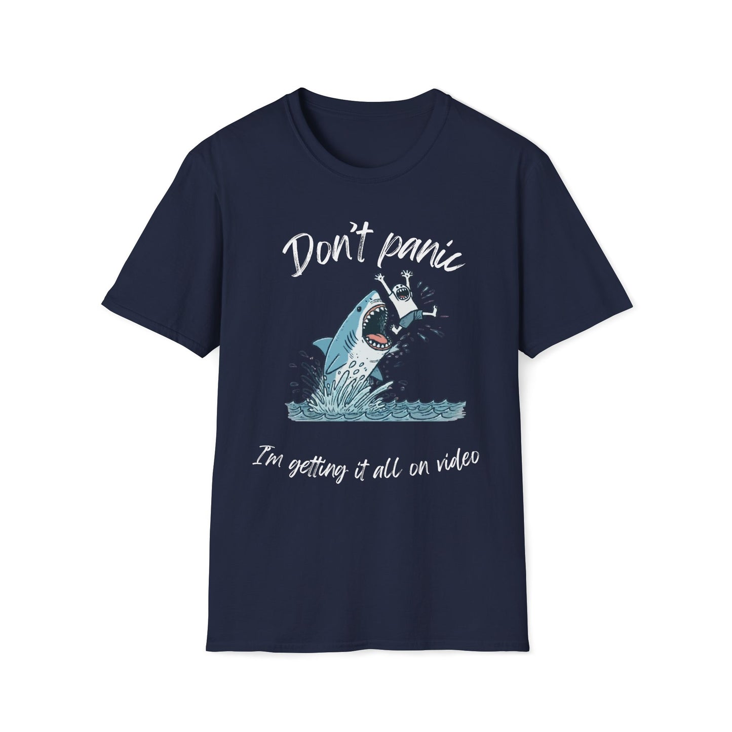 Don't Panic I'm Getting It All On Video Shark T-Shirt