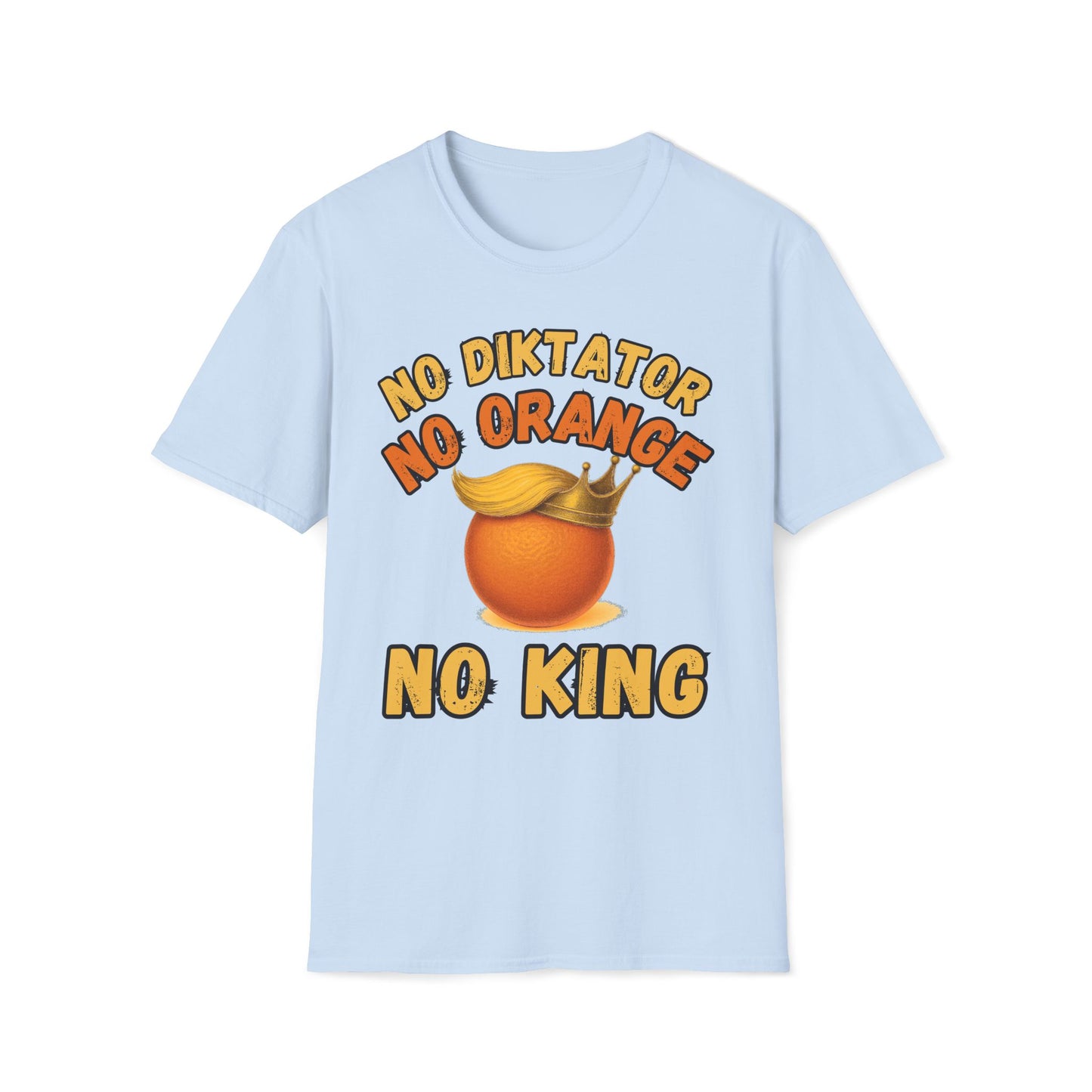 No Diktator No Orange No King T-Shirt