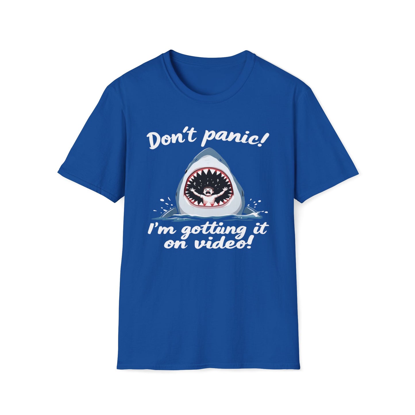 Don't Panic I'm Getting It All On Video T-Shirt