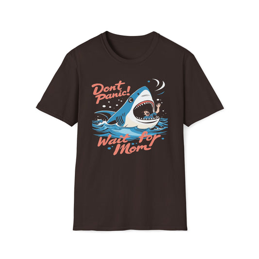 Don't Panic Wait for Mom T-Shirt