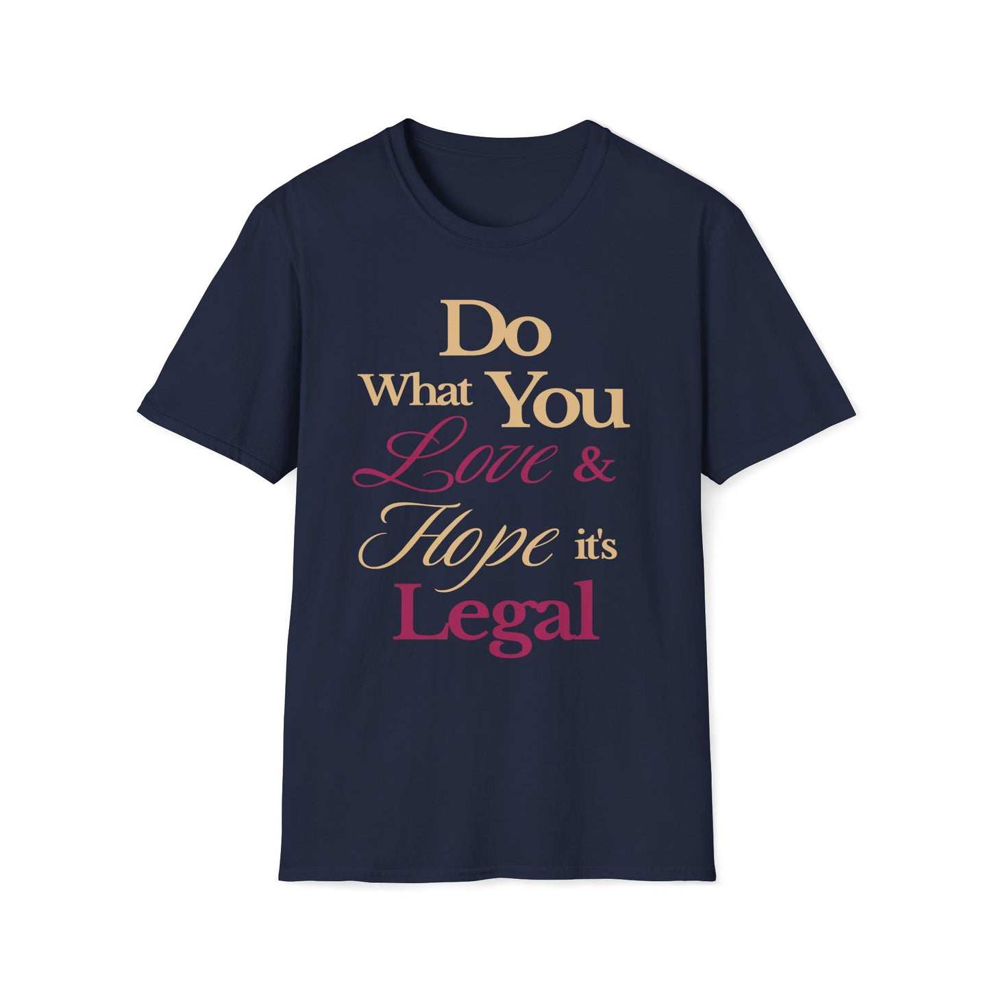 Love What You Do T-Shirt