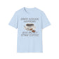 Grad School Happens - Give Me My D*mn Coffee T-Shirt