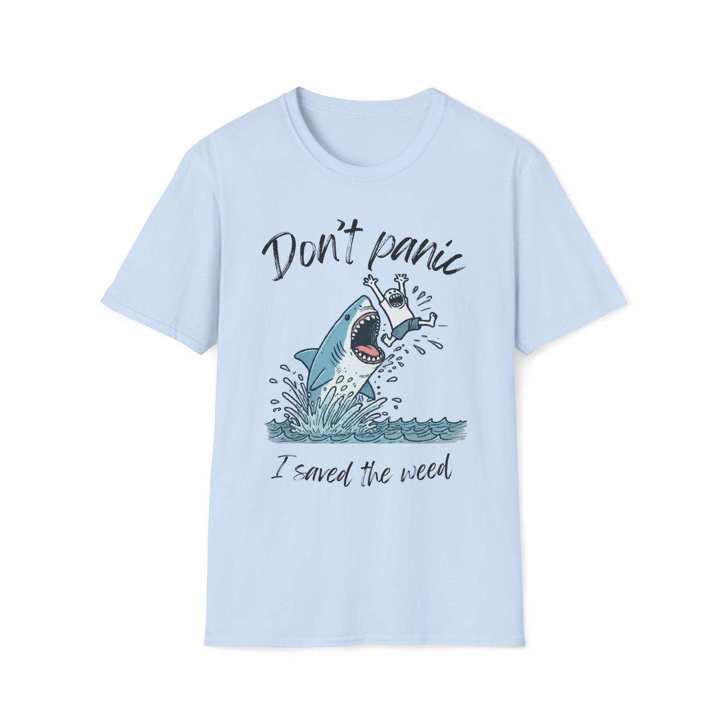 Don't Panic I Saved The Weed Shark T-Shirt