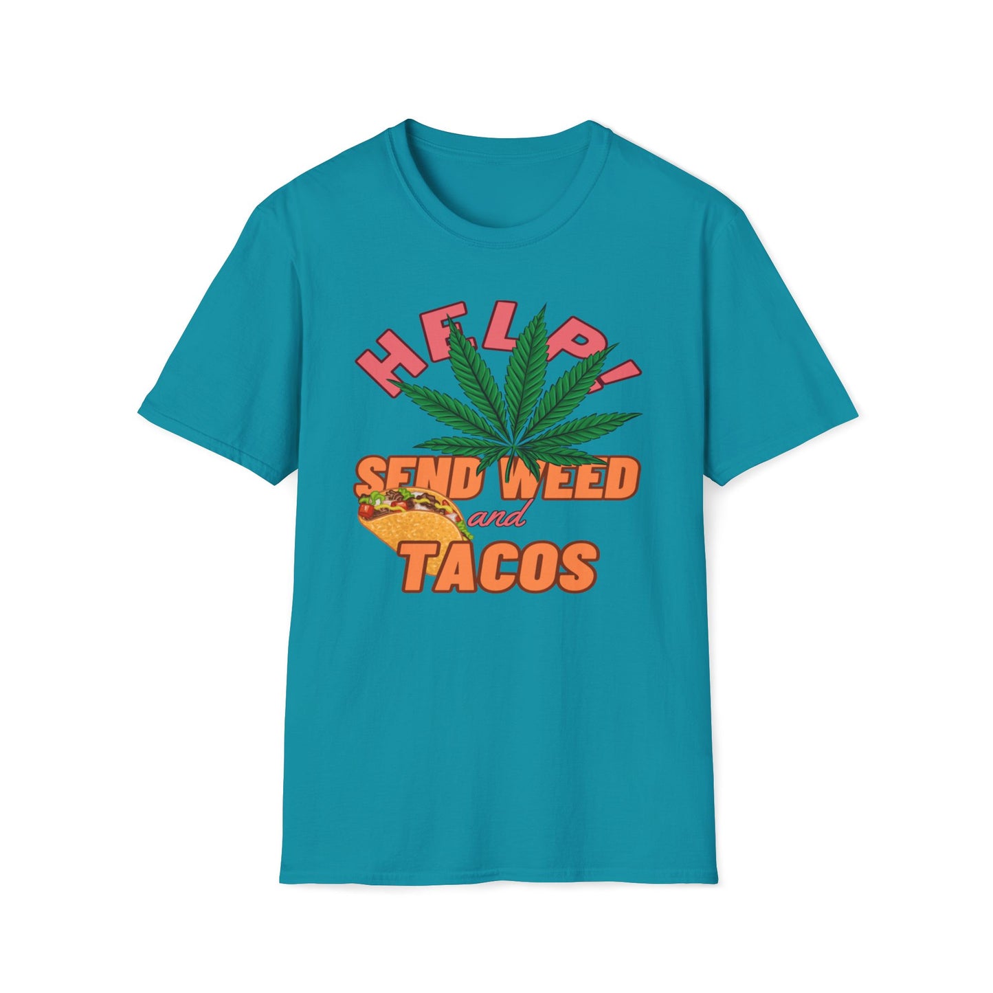 Help, Send Weed And Tacos T-Shirt