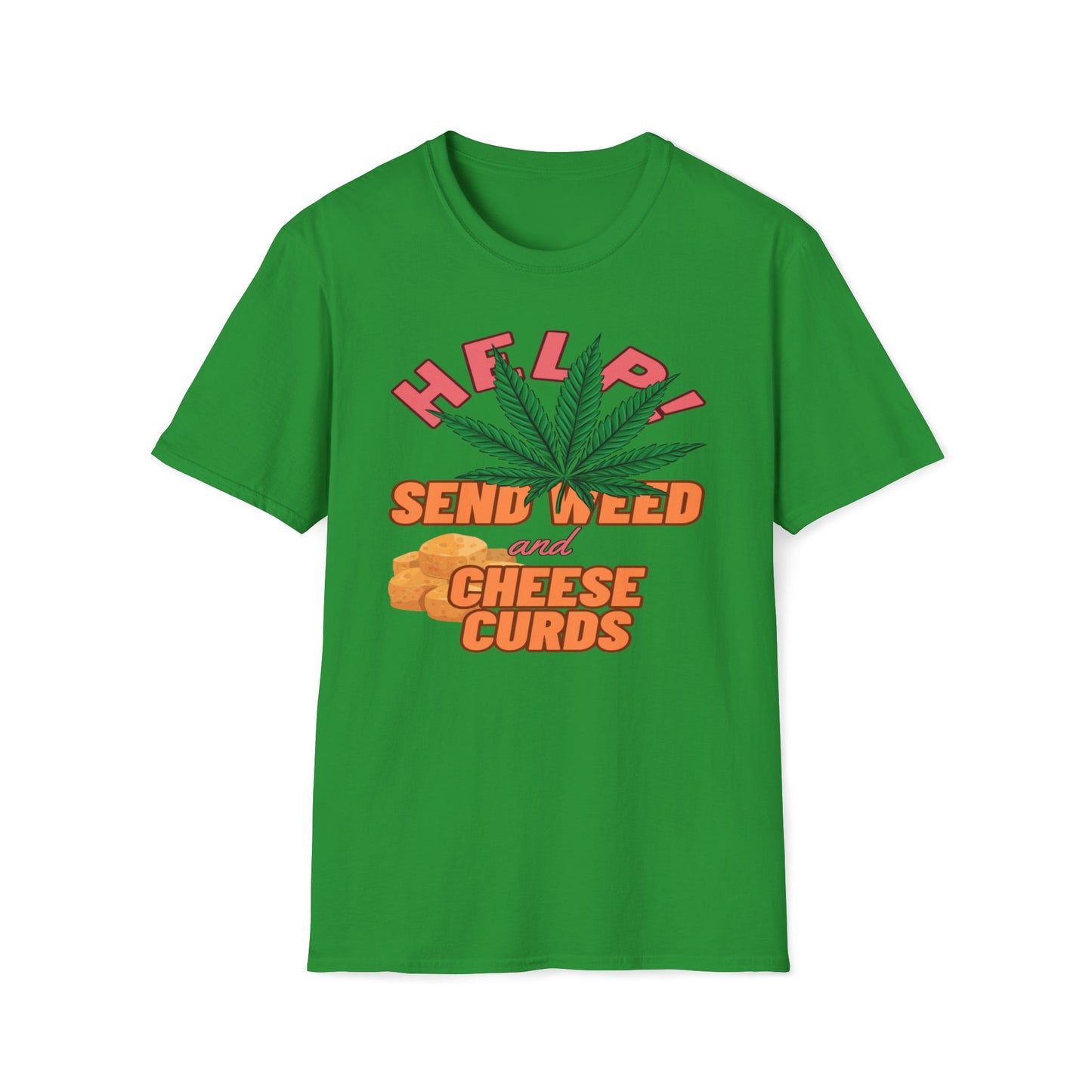 Help!  Send Weed And Cheese Curds T-Shirt