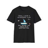 Retirement Plan - Sail Around The World In My Backyard Pool T-Shirt