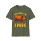That's What I Do I Pork T-Shirt