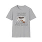 Teaching Happens, Give Me My D*mn Coffee T-Shirt