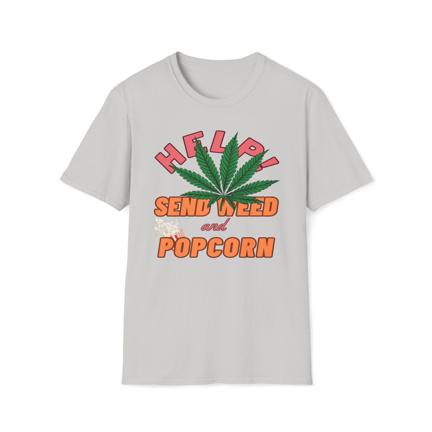 Help! Send Weed and Popcorn T-Shirt