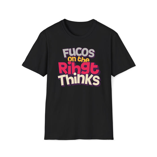 Fucos On The Rihgt Thinks T-Shirt