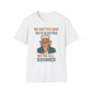 No Matter Who Gets Elected We're All Doomed T-Shirt