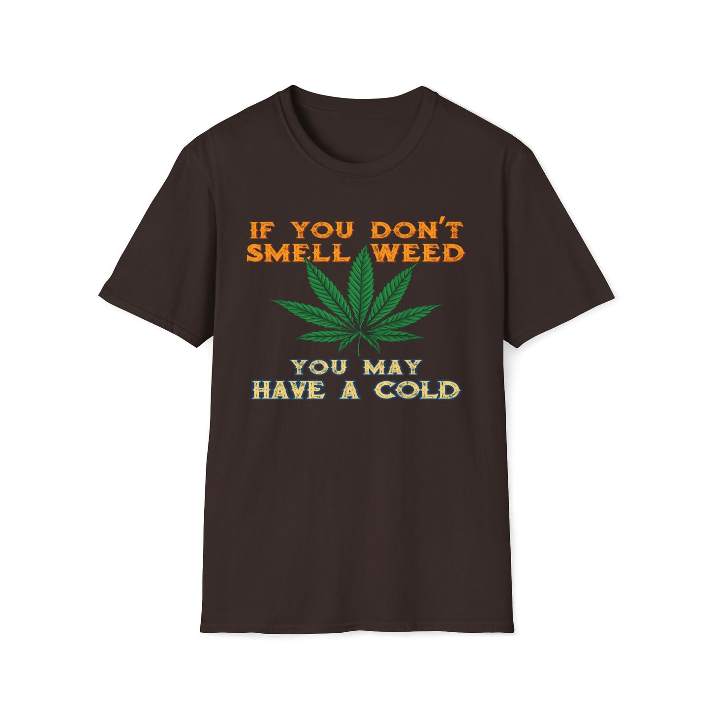 If You Don't Smell Weed, You May Have a Cold T-Shirt