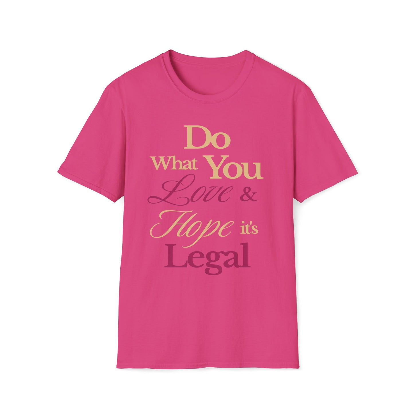 Love What You Do T-Shirt