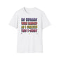 No Humans Harmed As I Created This Shirt T-Shirt
