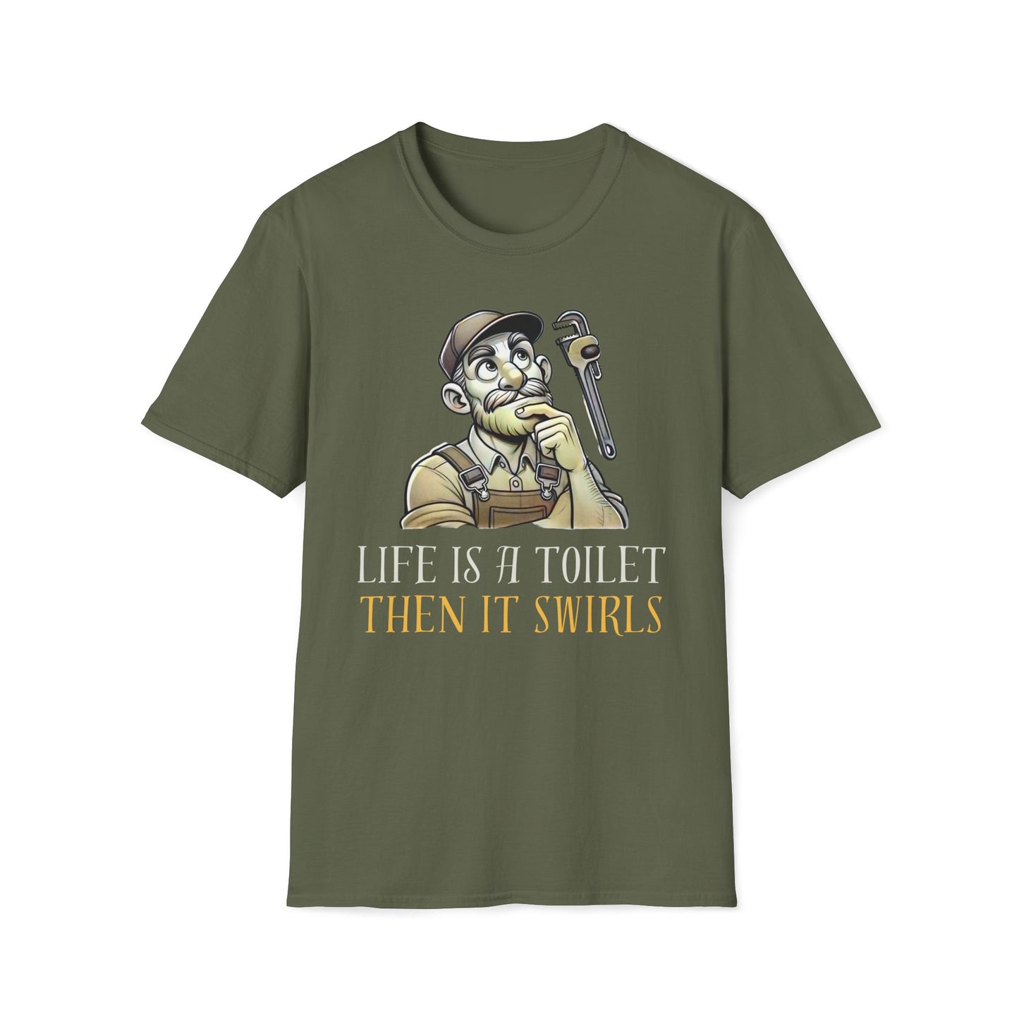 Life's A Toilet Then It Swirls T-Shirt