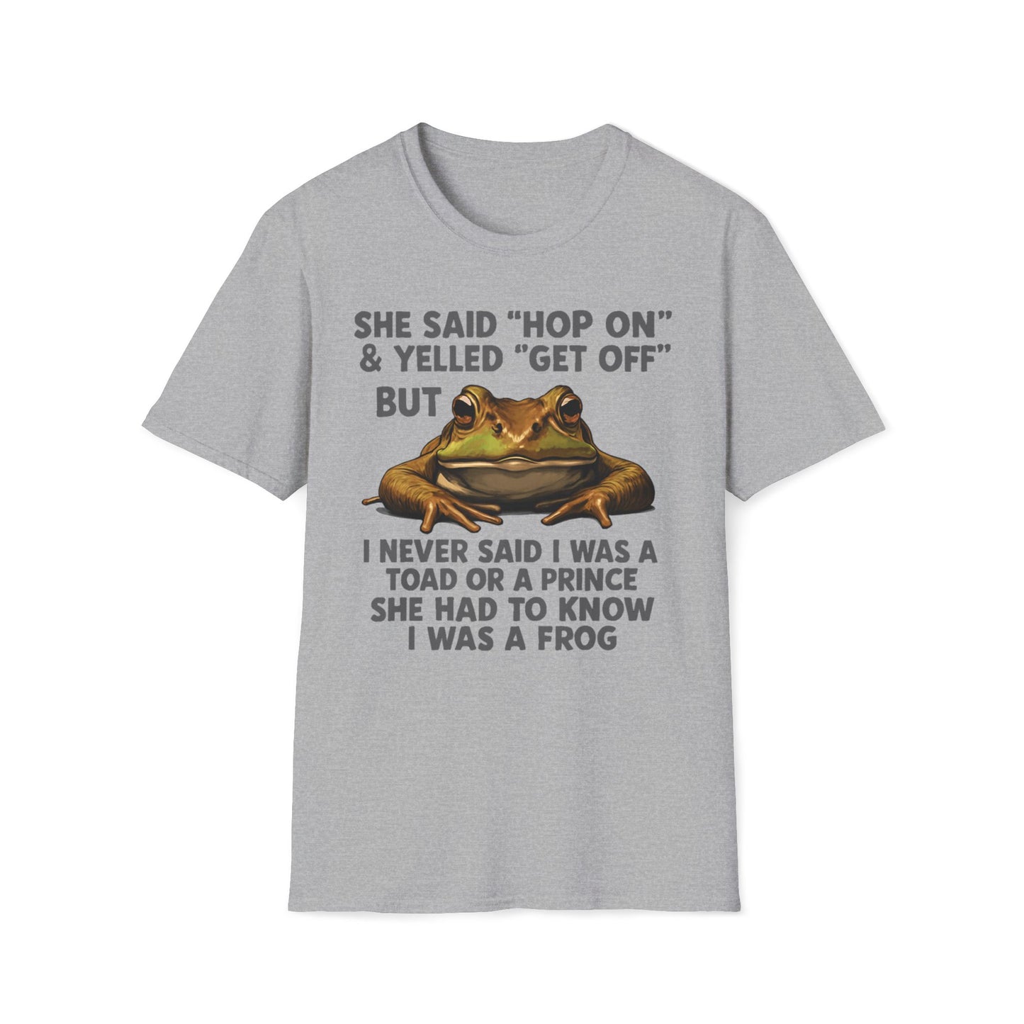 She Said Hop On But She Had To Know I Was a Frog T-Shirt
