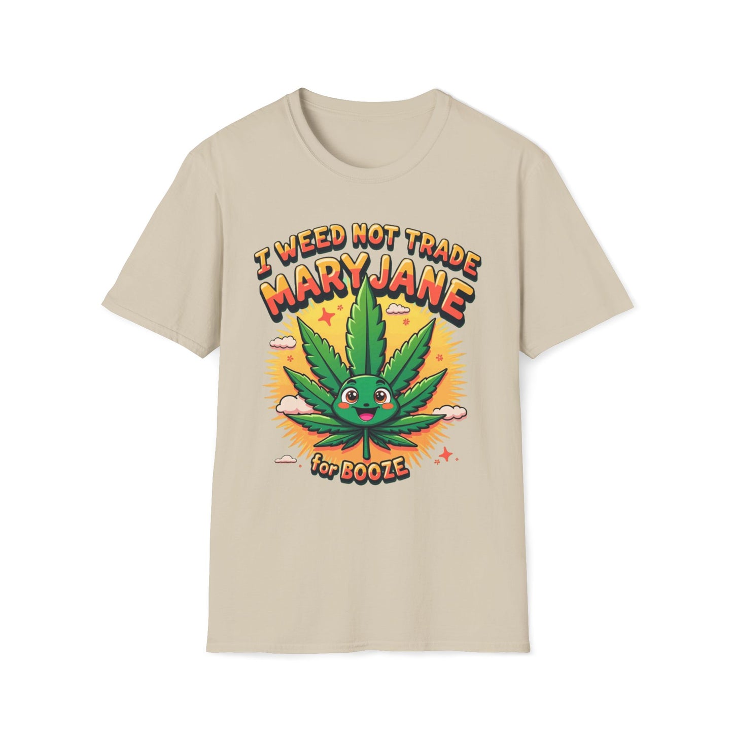 I Weed Not Trade Mary Jane For Booze T-Shirt