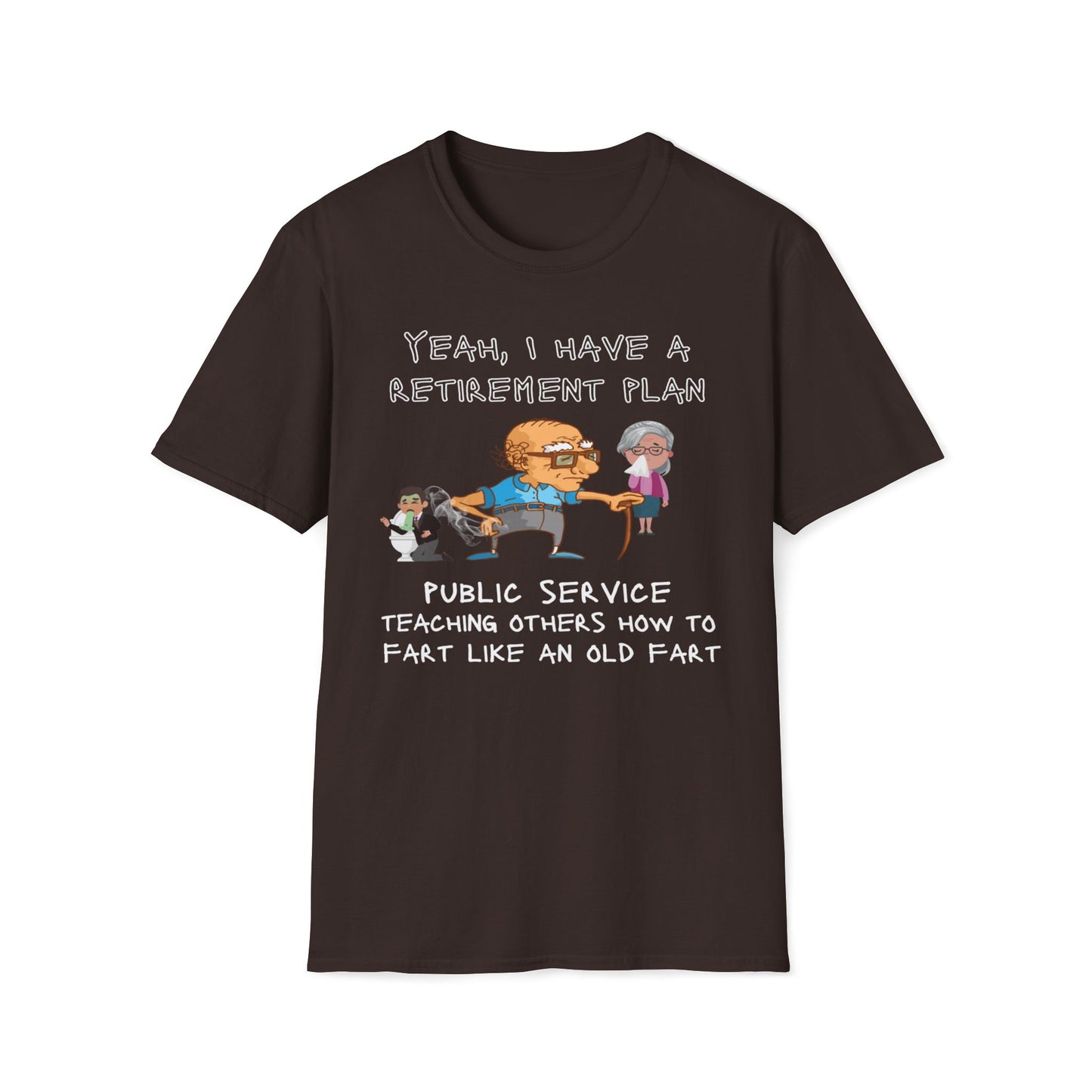 My Retirement Plan - Public Service Teaching Others How To Fart Like An Old Fart T-Shirt