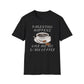 Parenting Happens, Give Me My D*mn Coffee T-Shirt