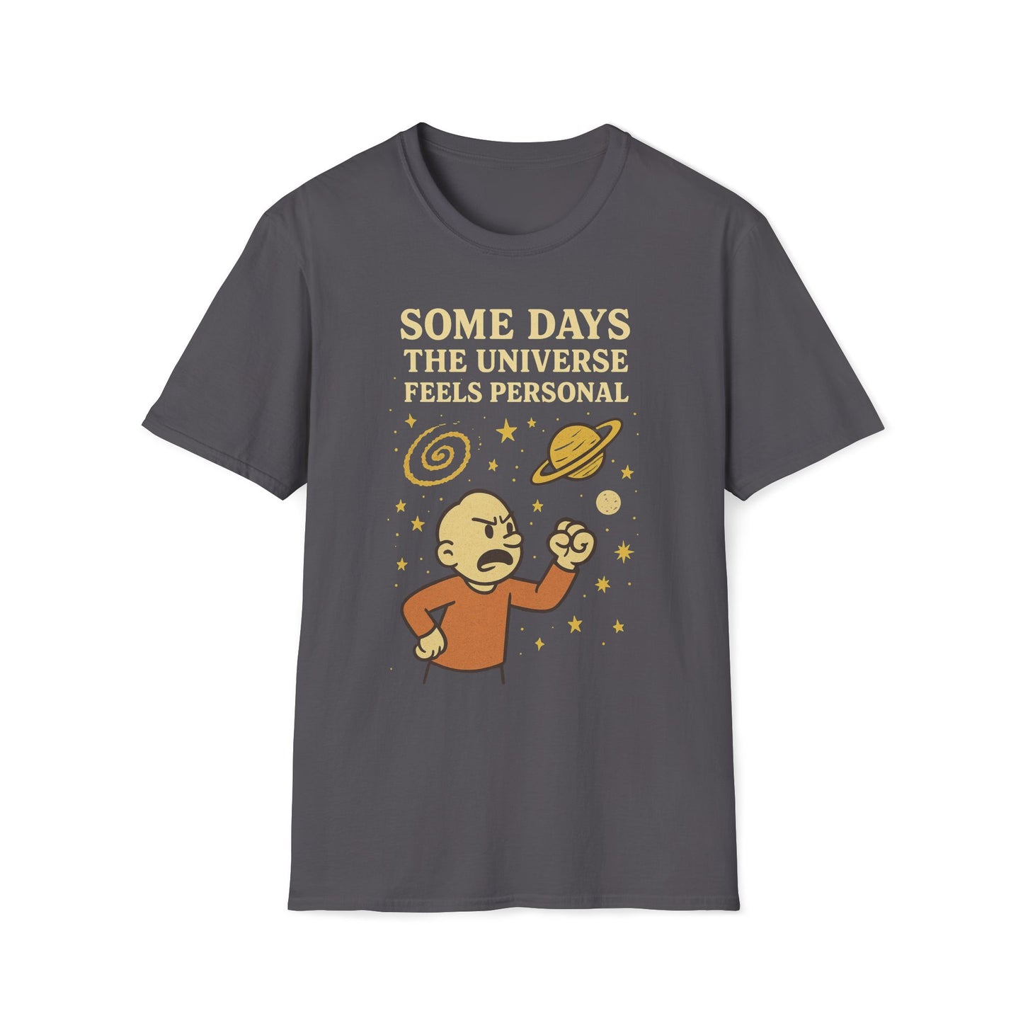 Some Days The Universe Feels Personal T-Shirt