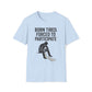 Born Tired Forced To Participate T-Shirt