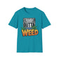 Straight, Outta Weed T-Shirt
