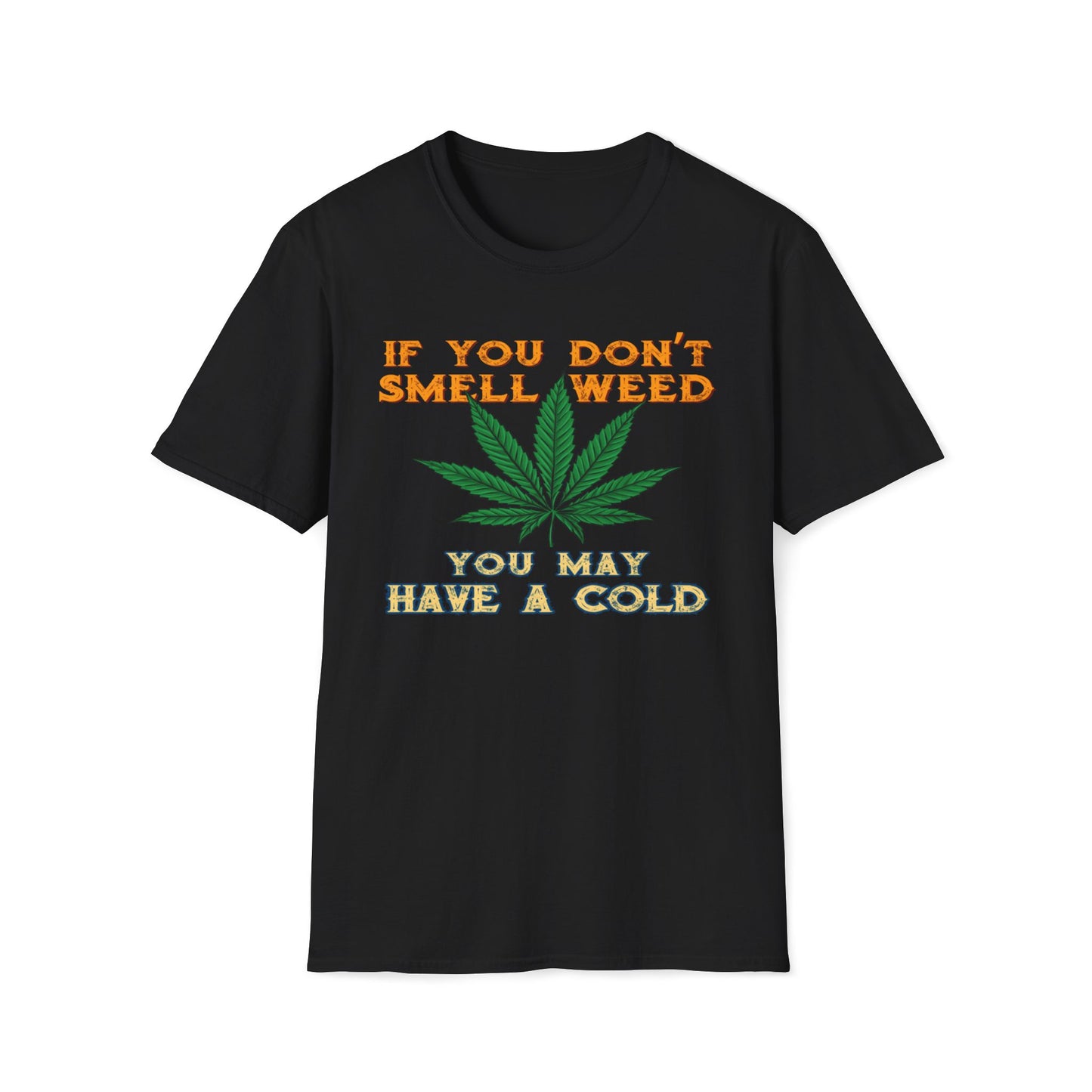 If You Don't Smell Weed, You May Have a Cold T-Shirt