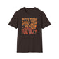 Not A Thing Looks Good On You, Wear It For Me T-Shirt