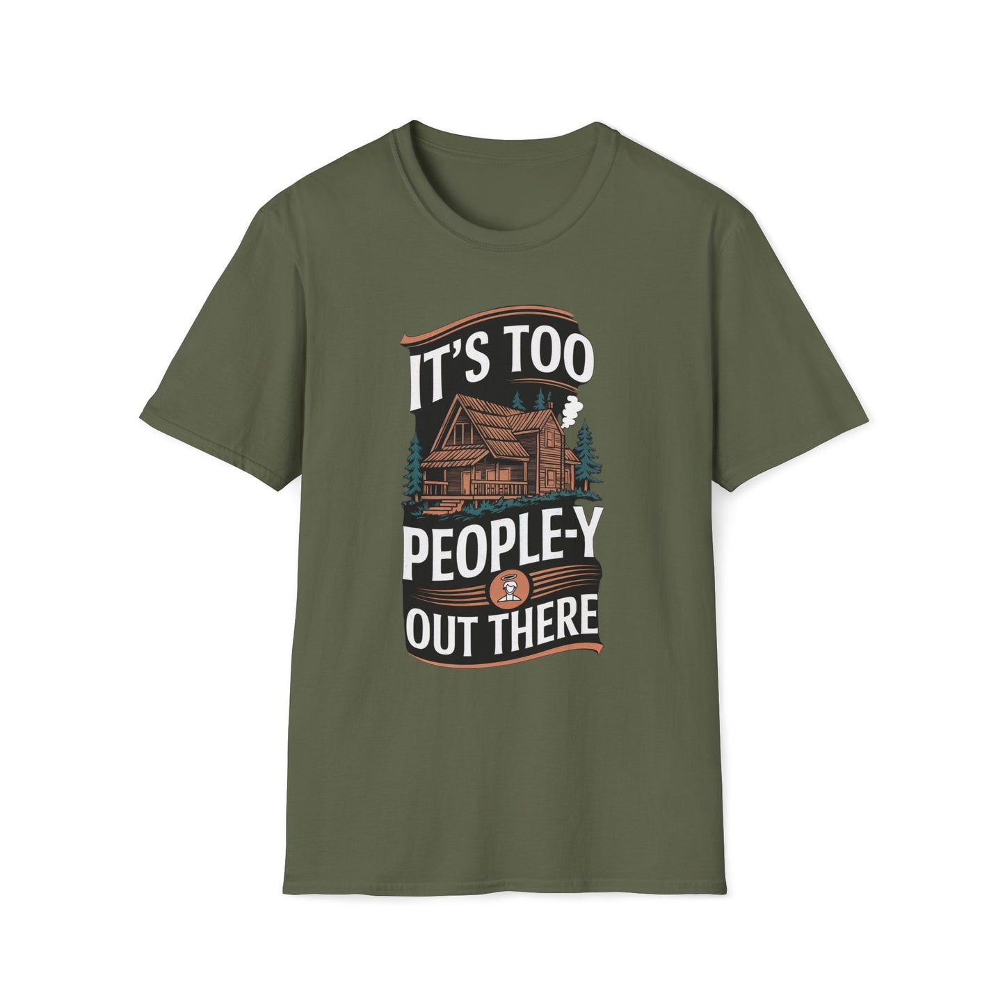 It's Too People-y Out There T-Shirt