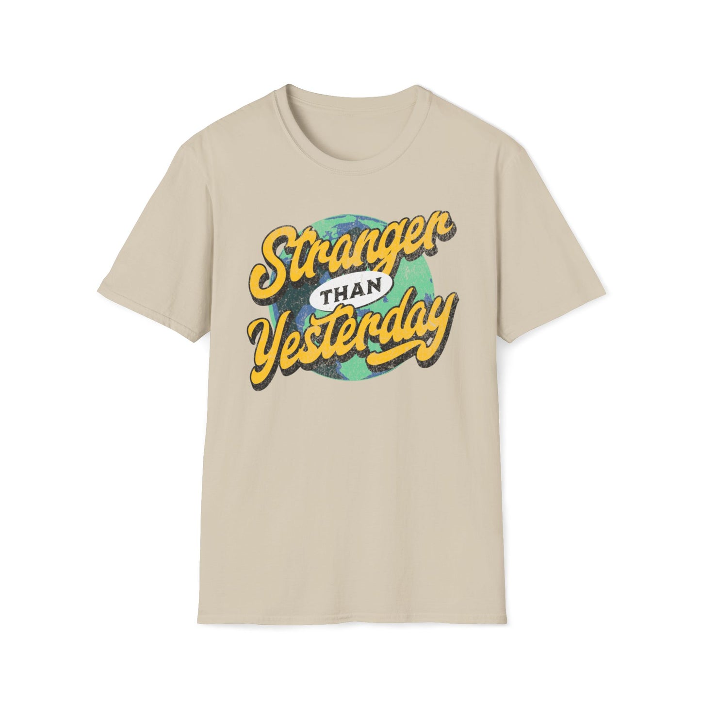 Stranger Than Yesterday T-Shirt