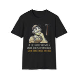 If Life Gives You Nails, Drive 'Em Into Your Wood, Show How Tough T-Shirt