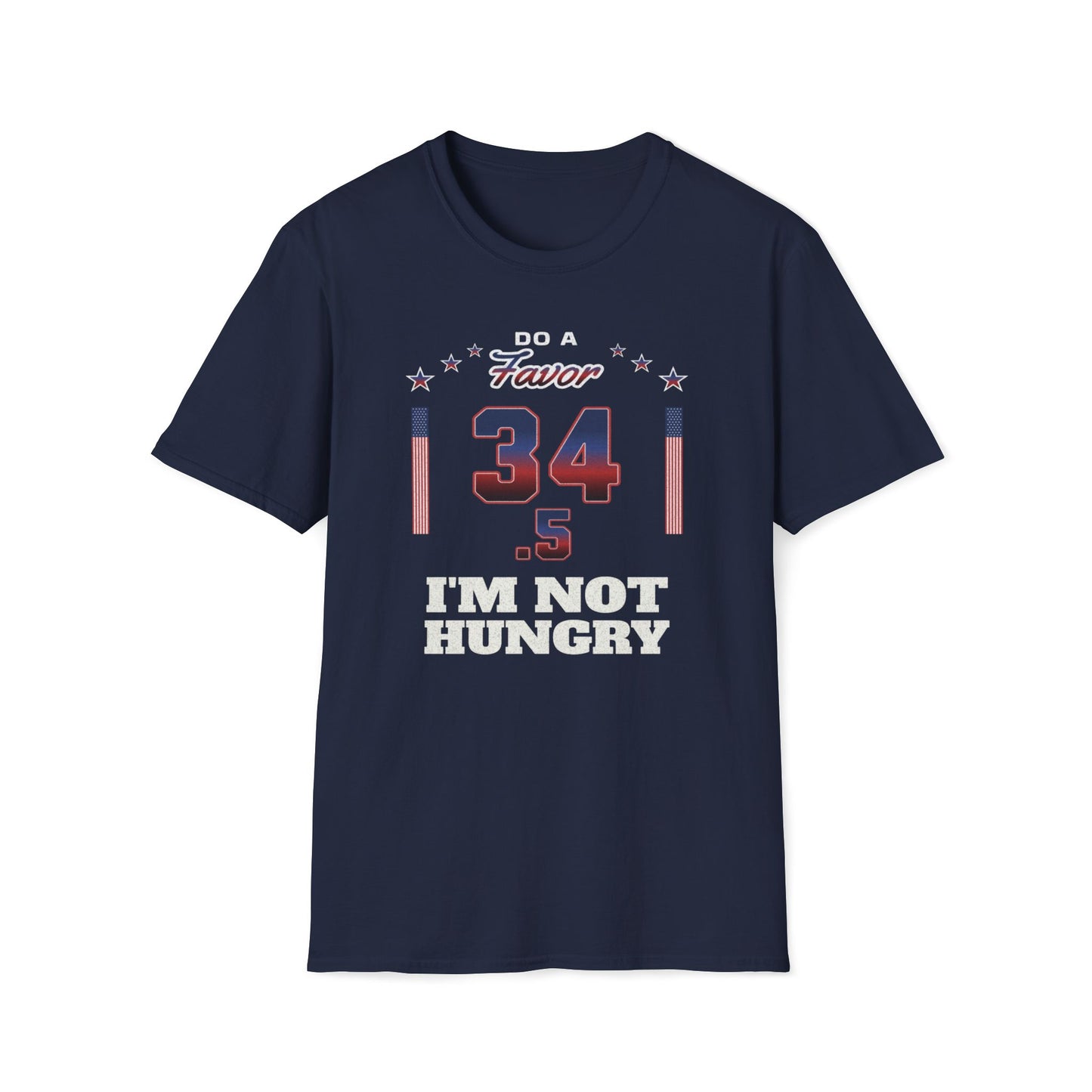 Do a Favor, 34.5, I'm Not Hungry T-Shirt