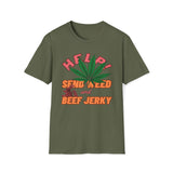 Help! Send Weed and Beef Jerky T-Shirt