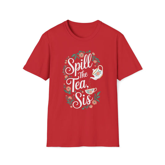 Spill The Tea Sis T-Shirt
